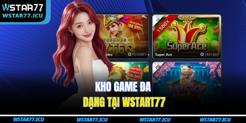 Trang chủ 25 Kho game đa dạng tại WSTART77