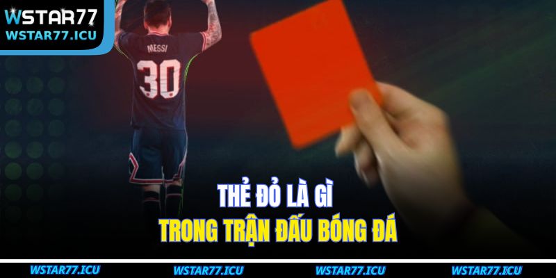 Thẻ Đỏ Là Gì Và Ảnh Hưởng Đến Kết Quả Cá Cược Bóng Đá 2 Thẻ đỏ là gì trong trận đấu bóng đá